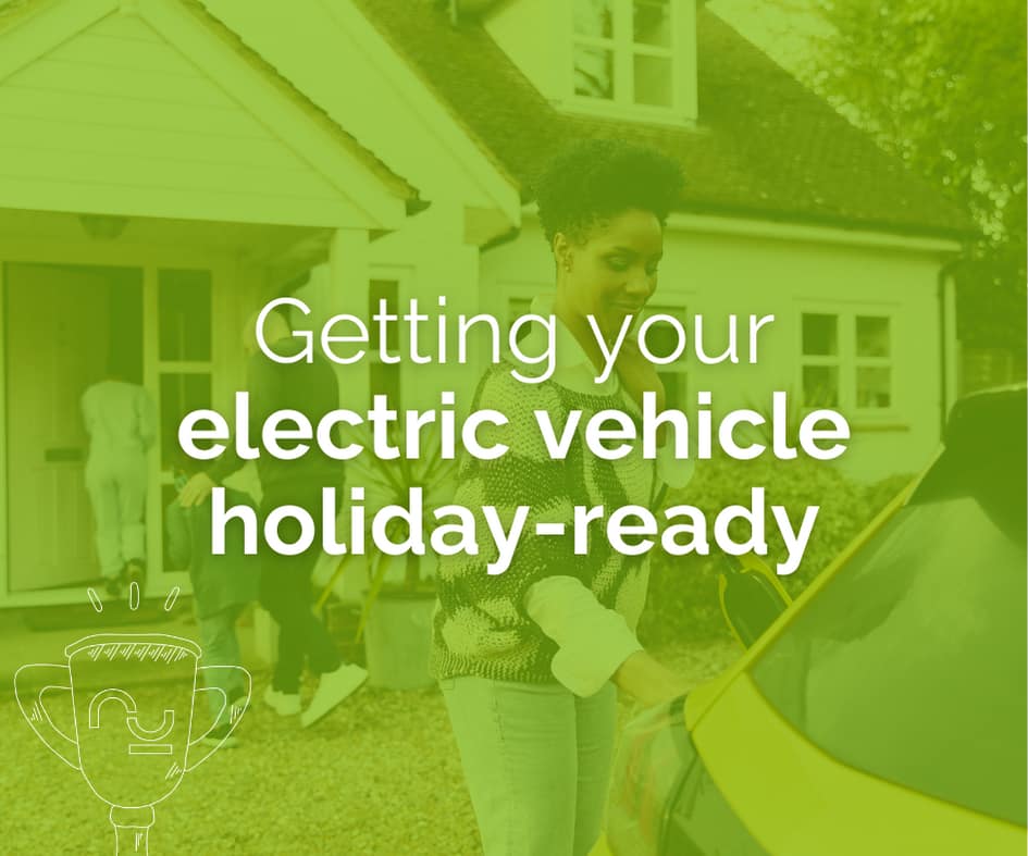 Person getting an electric vehicle holiday ready