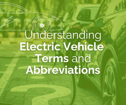 Understanding EV terms and abbreviations.